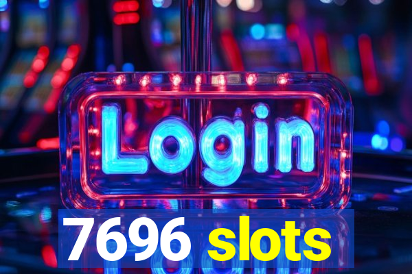 7696 slots